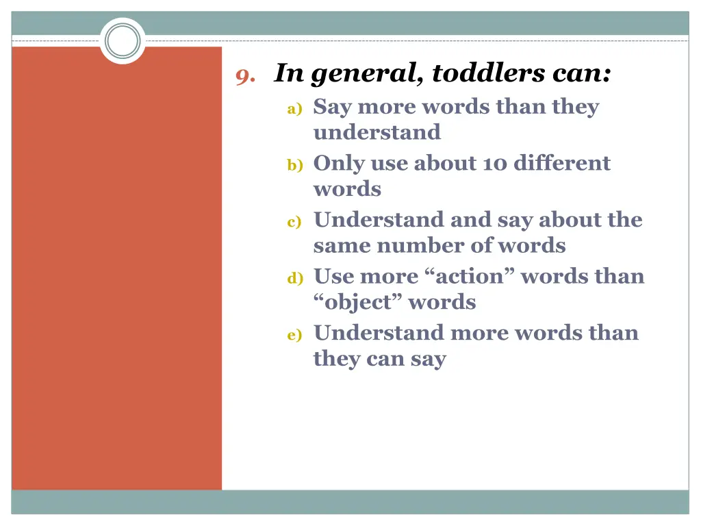 9 in general toddlers can a say more words than