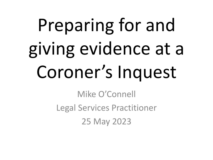 preparing for and giving evidence at a coroner