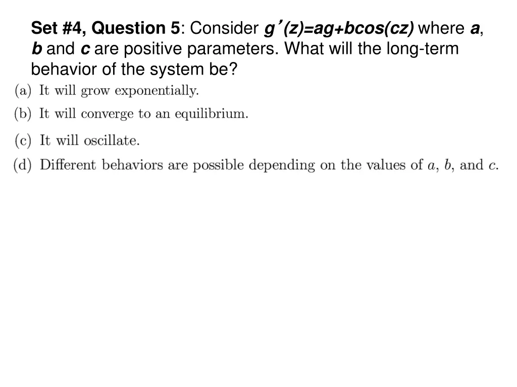 set 4 question 5 consider g z ag bcos cz where