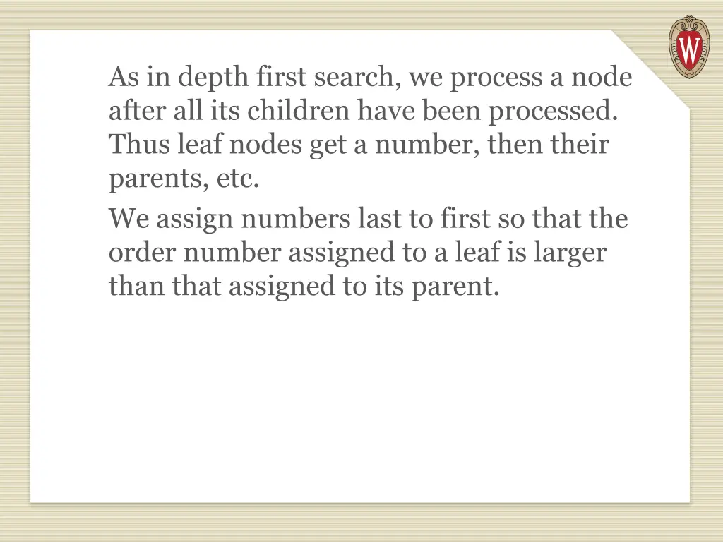 as in depth first search we process a node after