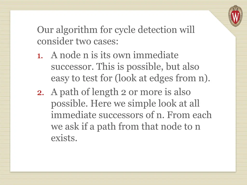 our algorithm for cycle detection will consider