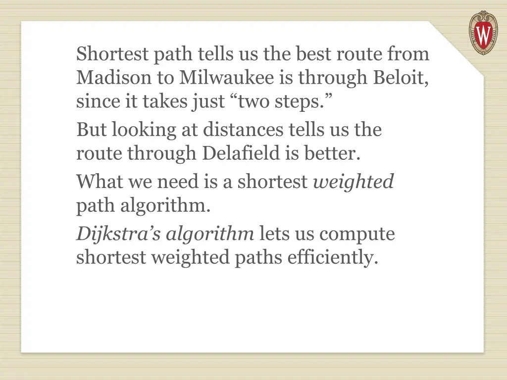shortest path tells us the best route from