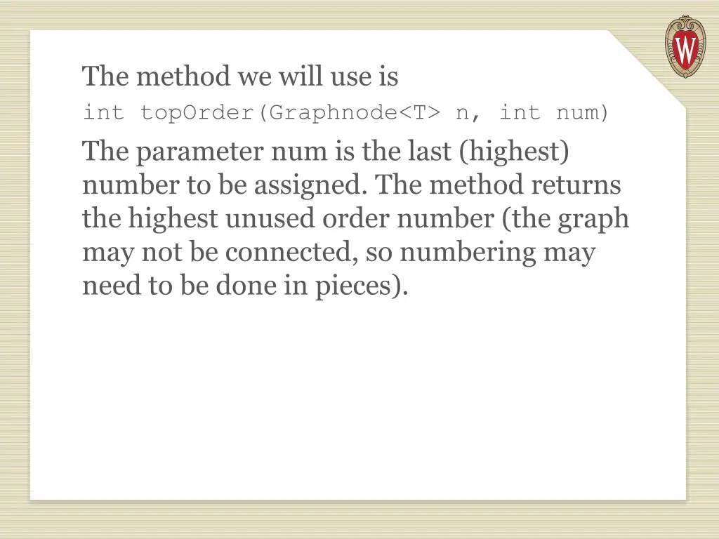 the method we will use is int toporder graphnode