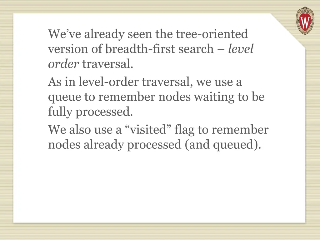 we ve already seen the tree oriented version