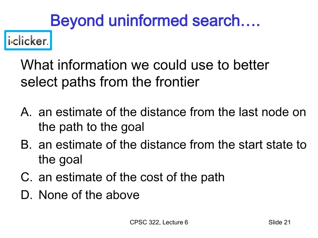 beyond uninformed search beyond uninformed search