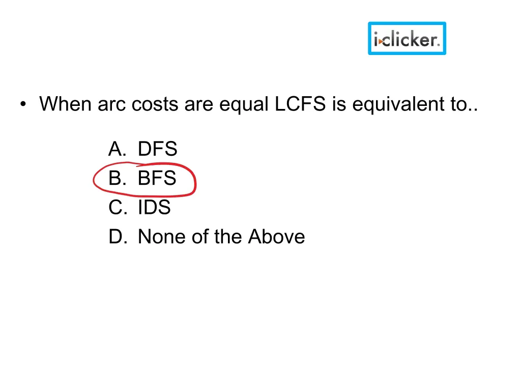 when arc costs are equal lcfs is equivalent to
