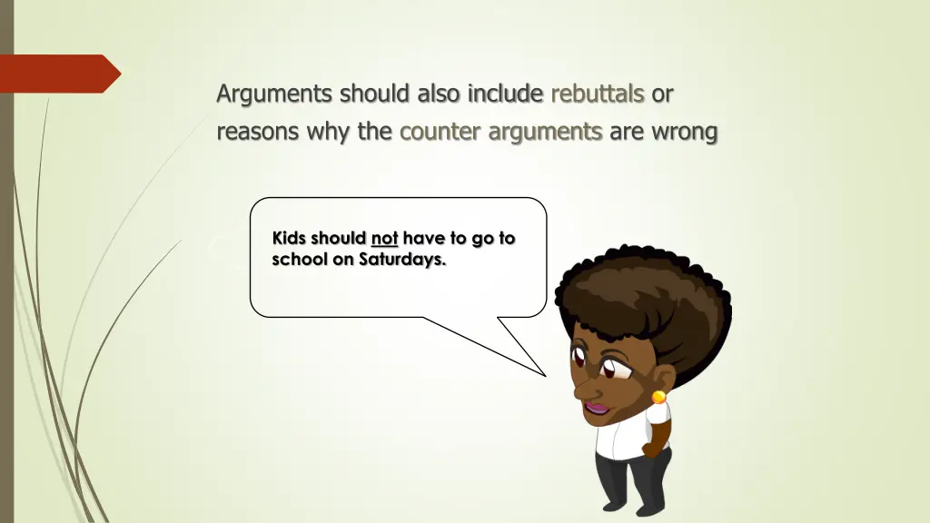arguments should also include rebuttals