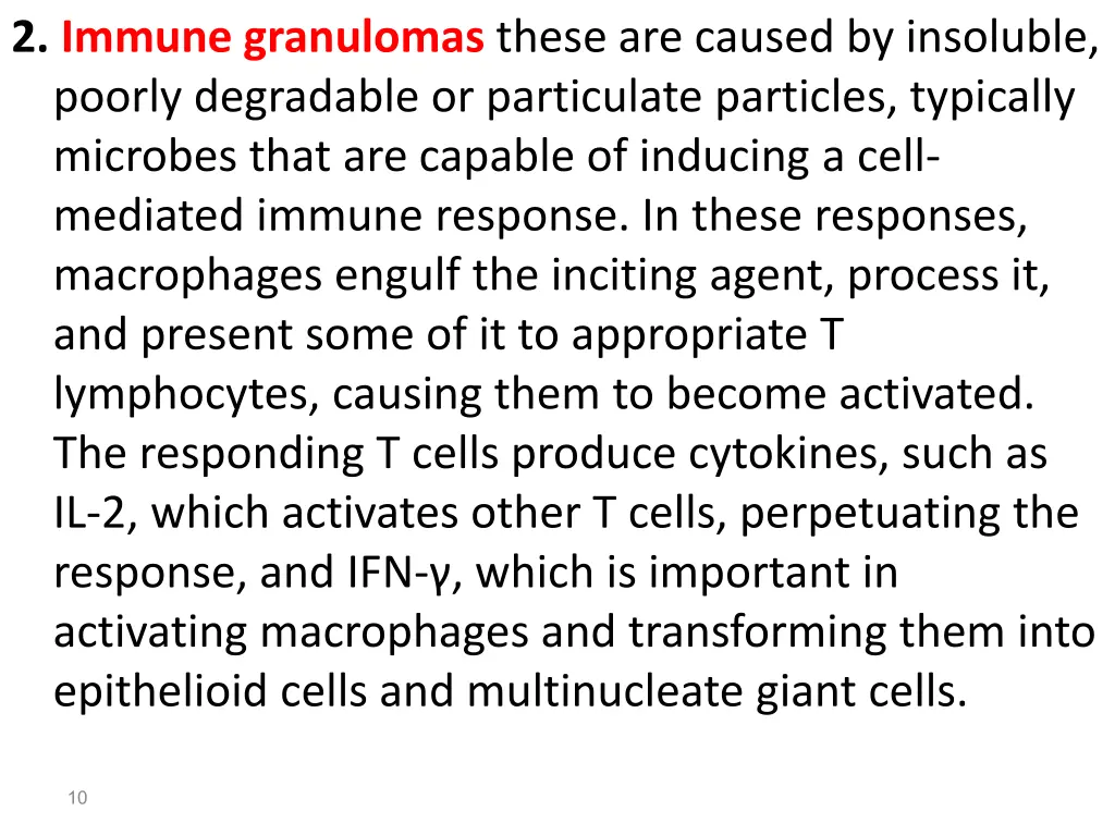 2 immune granulomas these are caused by insoluble