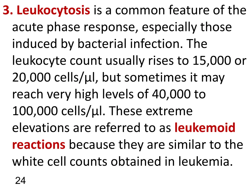 3 leukocytosis is a common feature of the acute