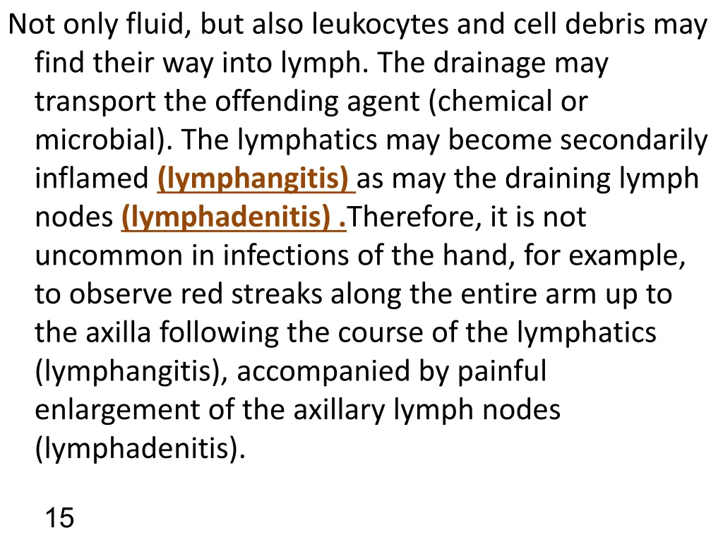 not only fluid but also leukocytes and cell