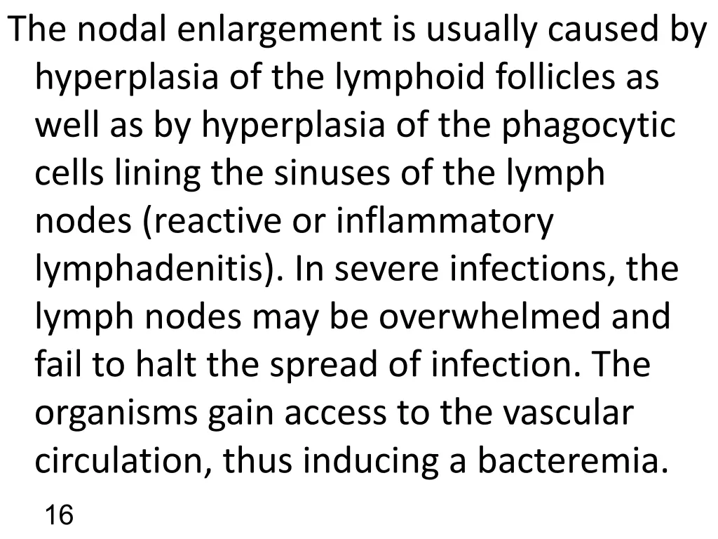 the nodal enlargement is usually caused