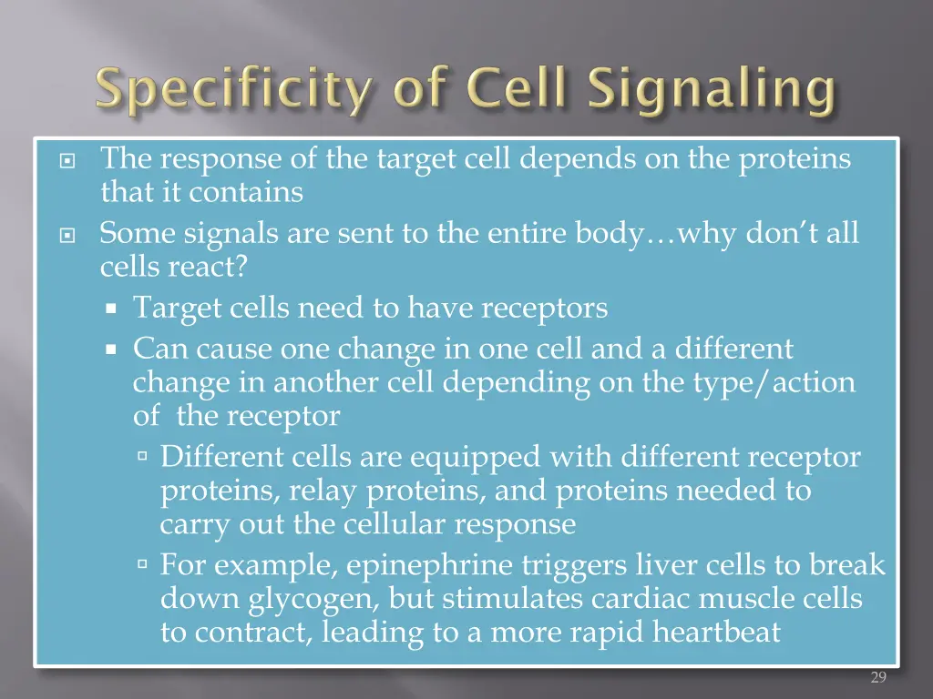 the response of the target cell depends