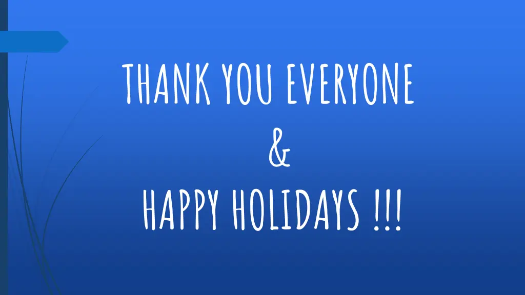thank you everyone happy holidays