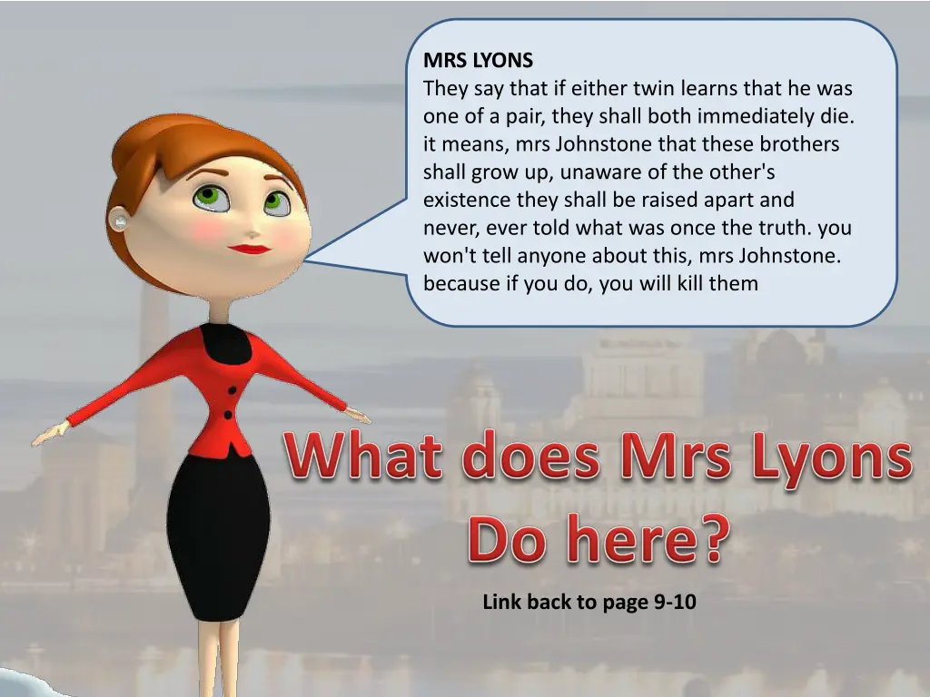 mrs lyons they say that if either twin learns