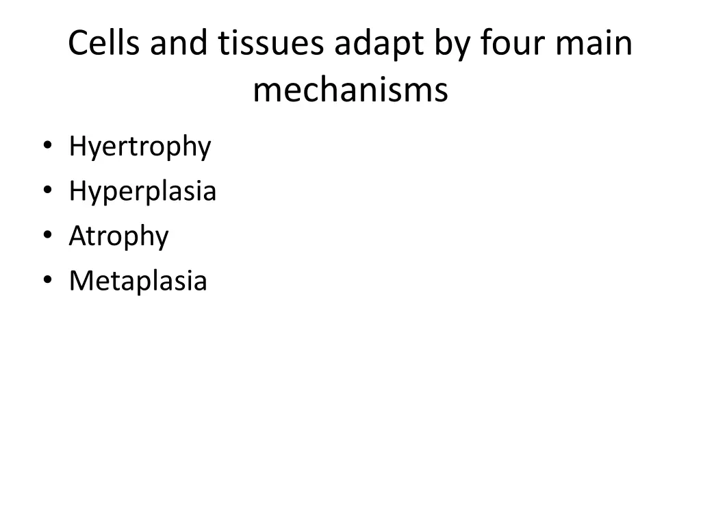 cells and tissues adapt by four main mechanisms