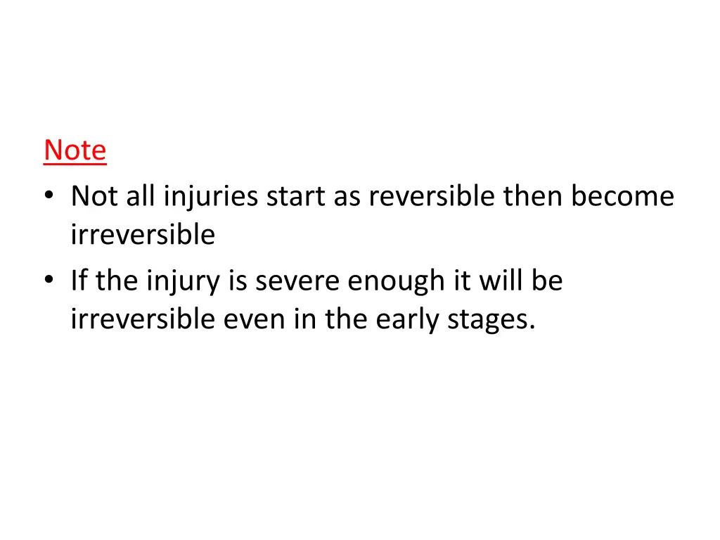 note not all injuries start as reversible then