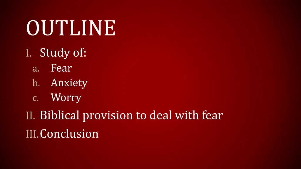 outline i study of a fear b anxiety c worry