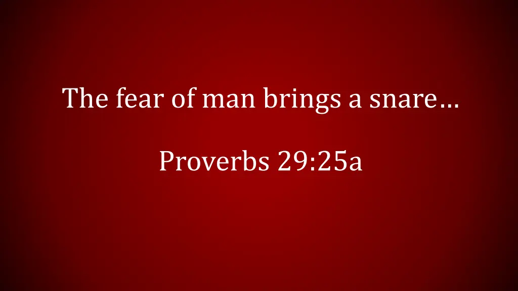 the fear of man brings a snare