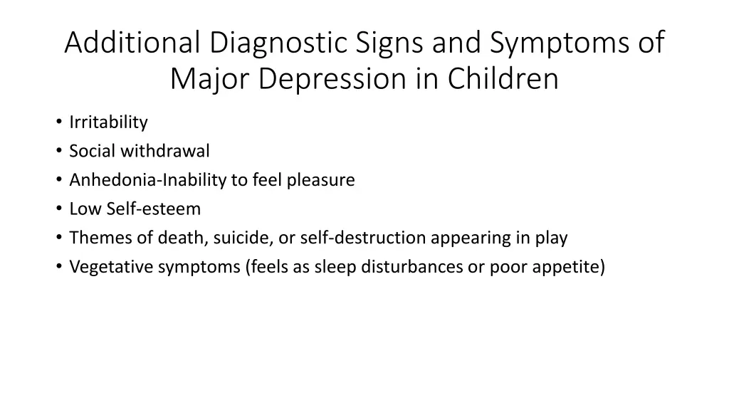 additional diagnostic signs and symptoms of major
