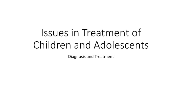issues in treatment of children and adolescents