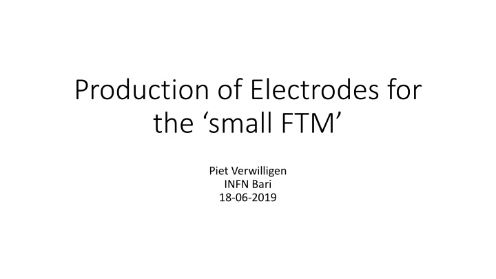 production of electrodes for the small ftm