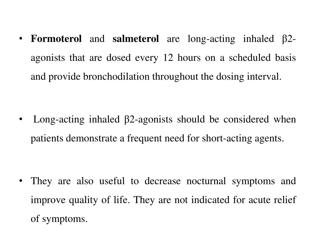 formoterol and salmeterol are long acting inhaled