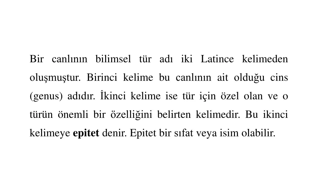 bir canl n n bilimsel t r ad iki latince kelimeden