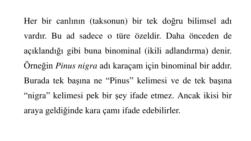 her bir canl n n taksonun bir tek do ru bilimsel