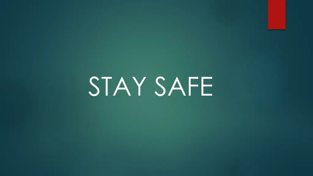 stay safe