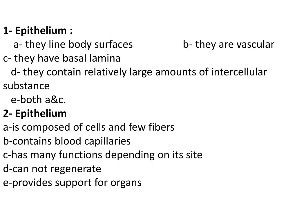1 epithelium a they line body surfaces b they