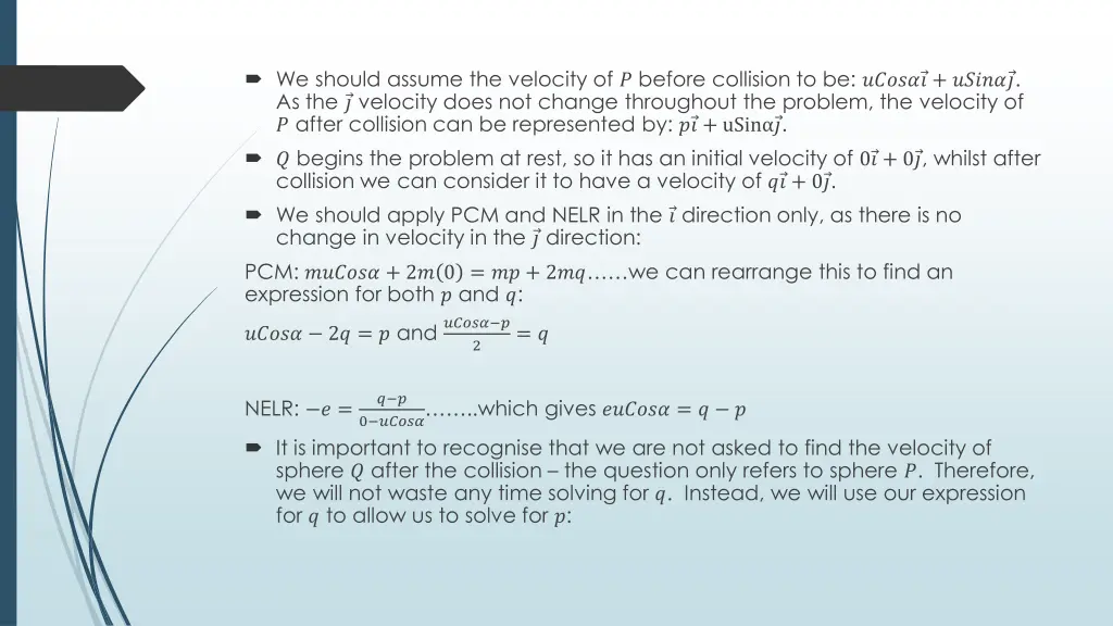 we should assume the velocity of before collision