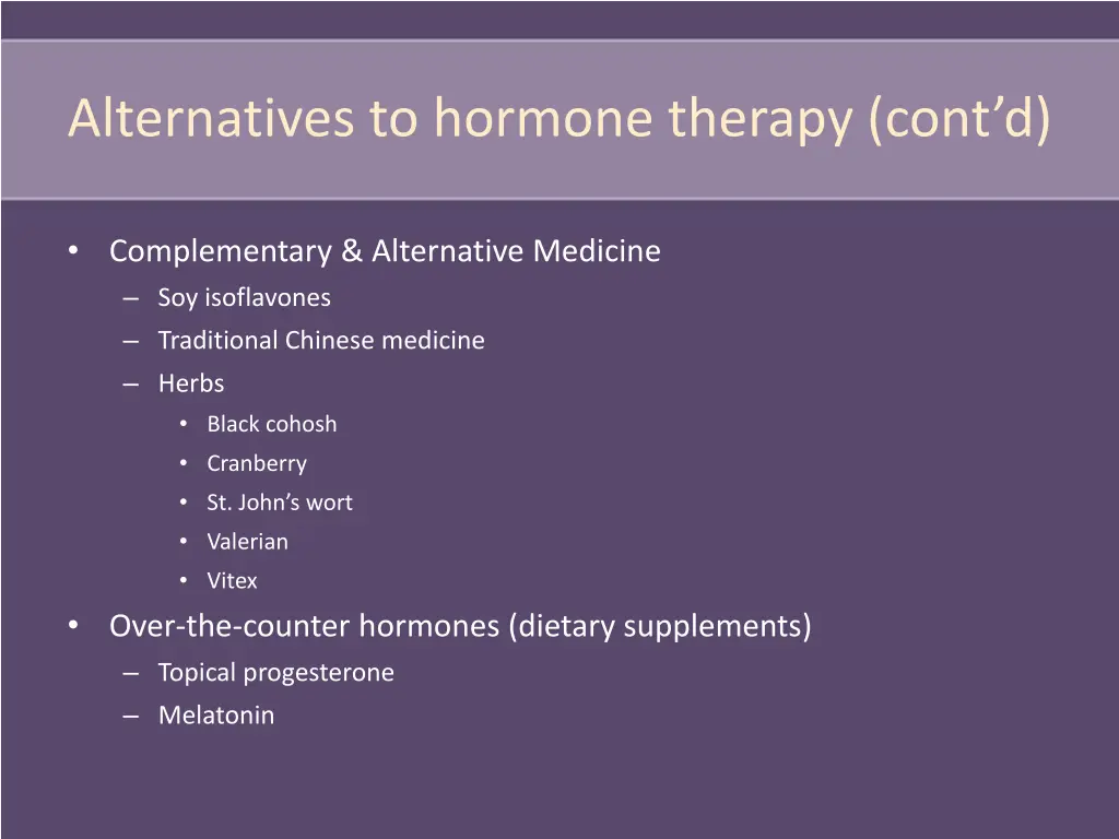 alternatives to hormone therapy cont d