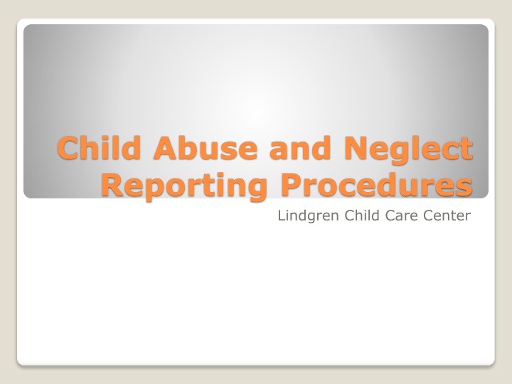 child abuse and neglect reporting procedures