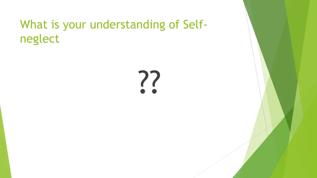 what is your understanding of self neglect