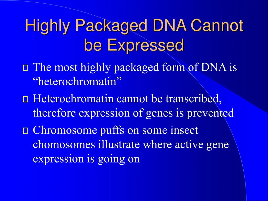 highly packaged dna cannot be expressed