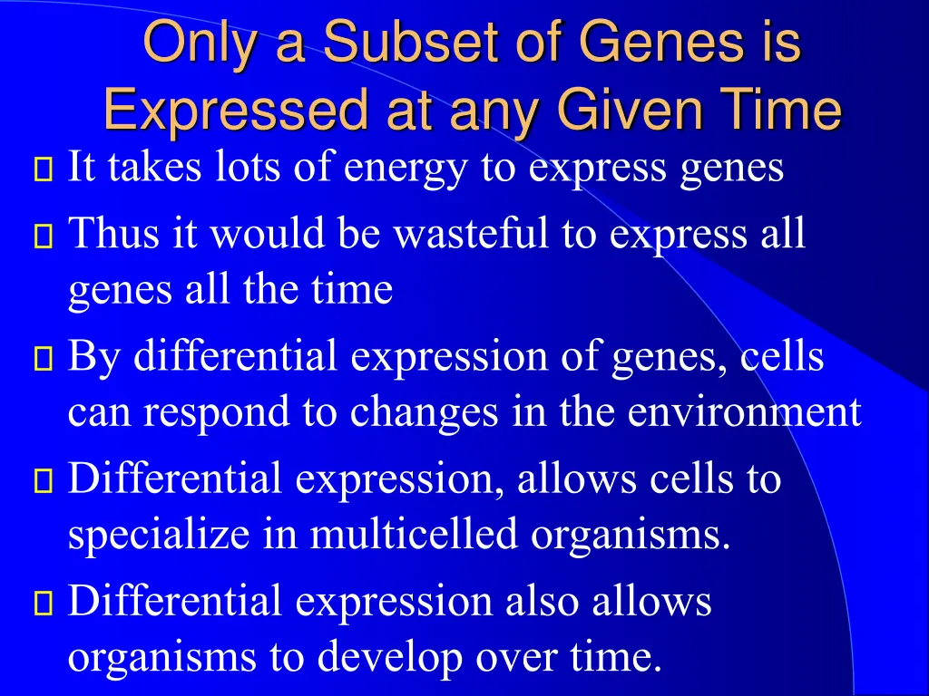 only a subset of genes is expressed at any given