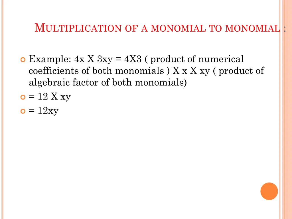 m ultiplication of a monomial to monomial