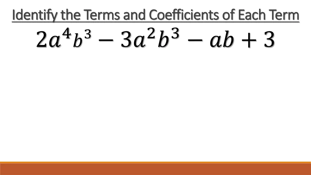 identify the terms and coefficients of each term 1