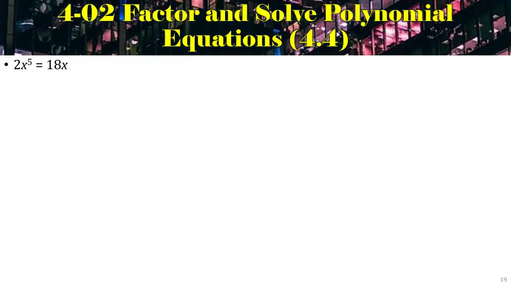 4 4 02 factor and solve polynomial 02 factor 8
