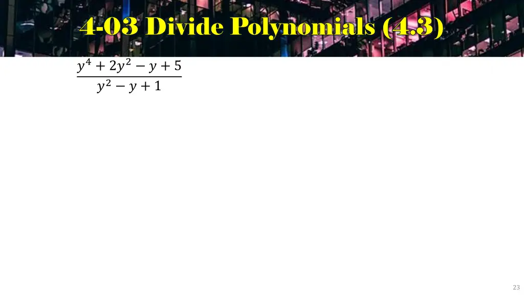 4 4 03 divide polynomials 4 3 03 divide 2