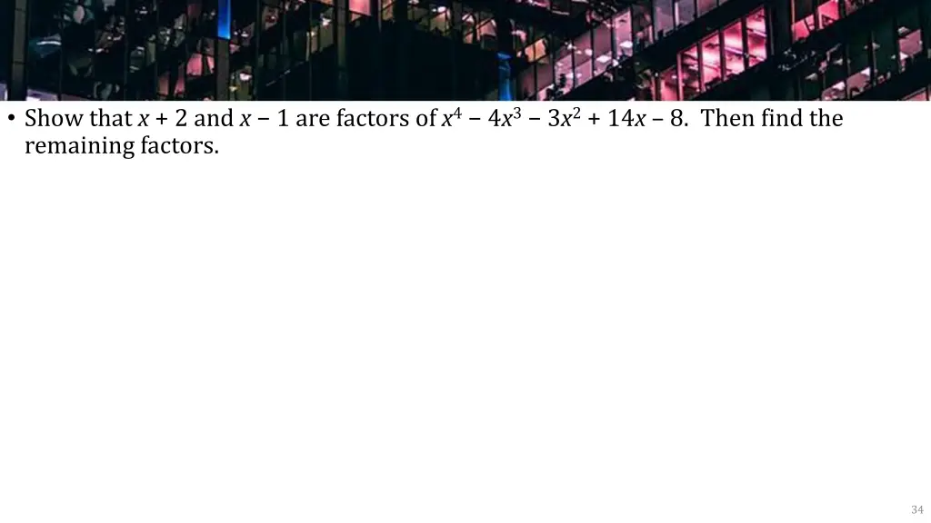 show that x 2 and x 1 are factors