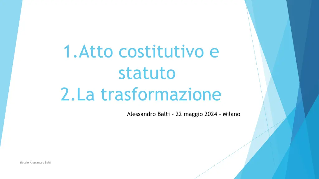 1 atto costitutivo e statuto 2 la trasformazione