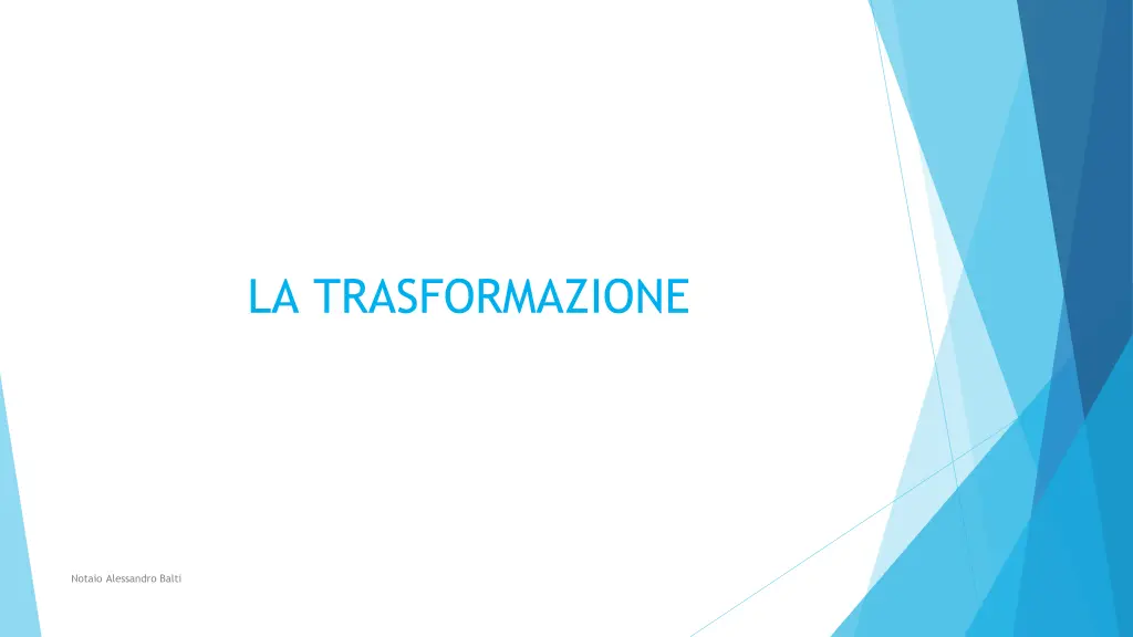 la trasformazione