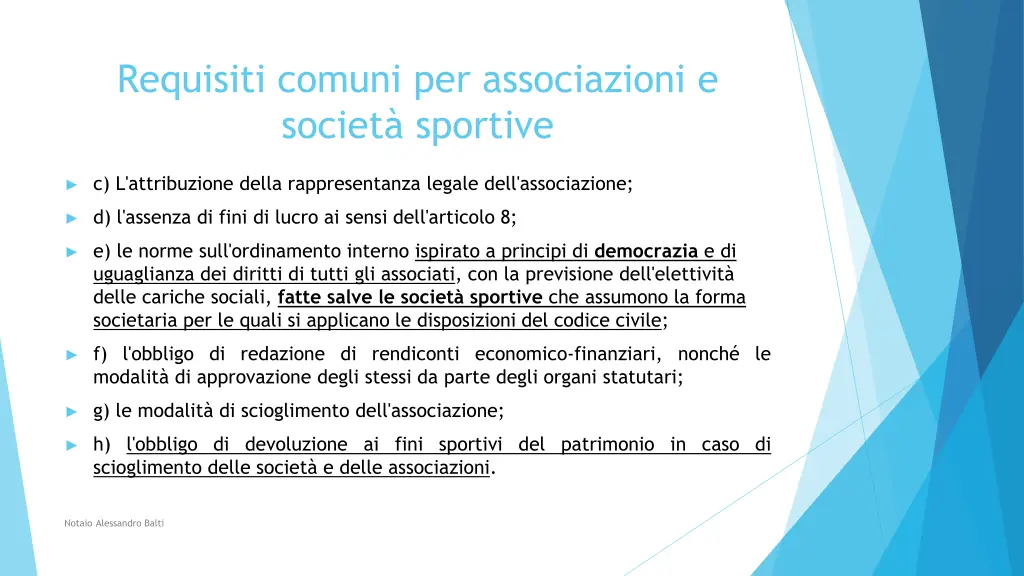 requisiti comuni per associazioni e societ