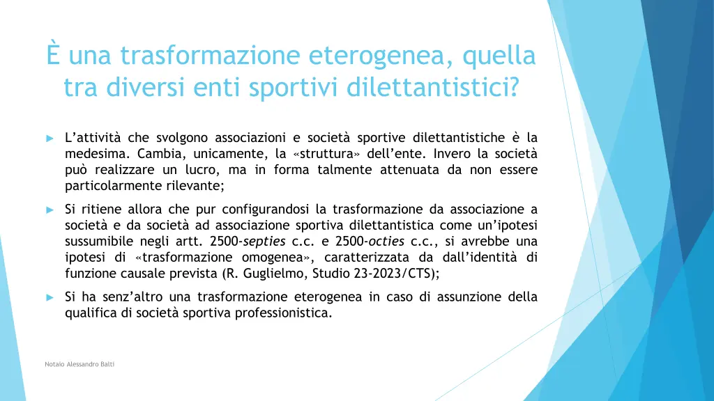 una trasformazione eterogenea quella tra diversi