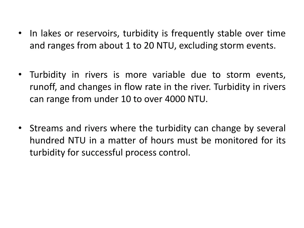 in lakes or reservoirs turbidity is frequently