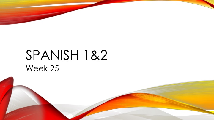 spanish 1 2 week 25