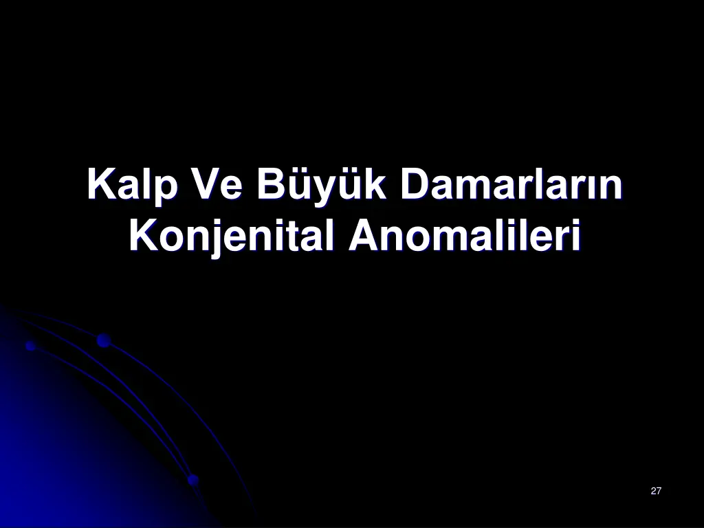 kalp ve b y k damarlar n konjenital anomalileri