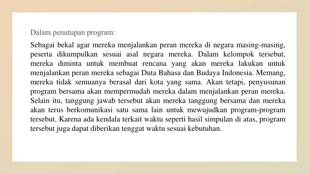 sebagai bekal agar mereka menjalankan peran