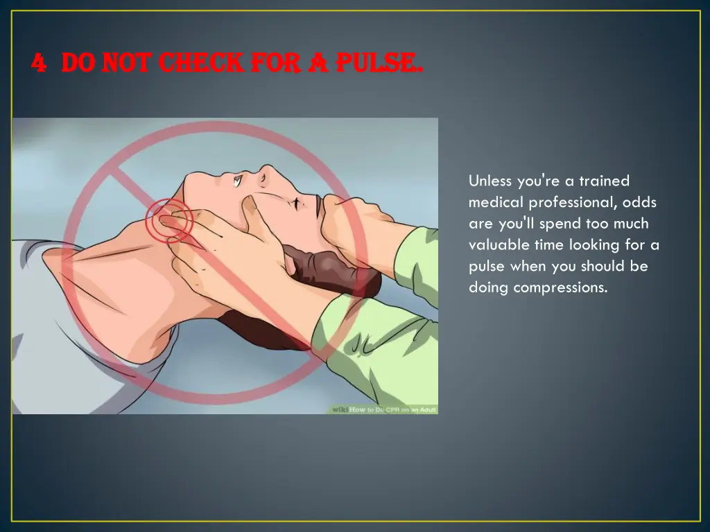 4 do 4 do not check for a pulse not check